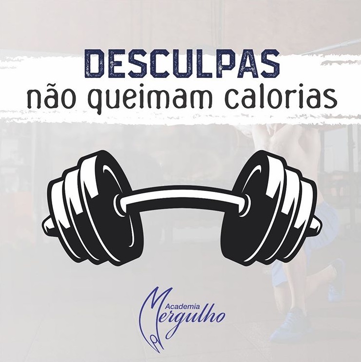 DESCULPAS NAO QUEIMAM CALORIAS ACADEMIA MERGULHO BH BARREIRO NOVEMBRO 2019